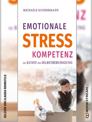 cover image of Emotionale Stresskompetenz--Die Kunst der Selbstberuhigung